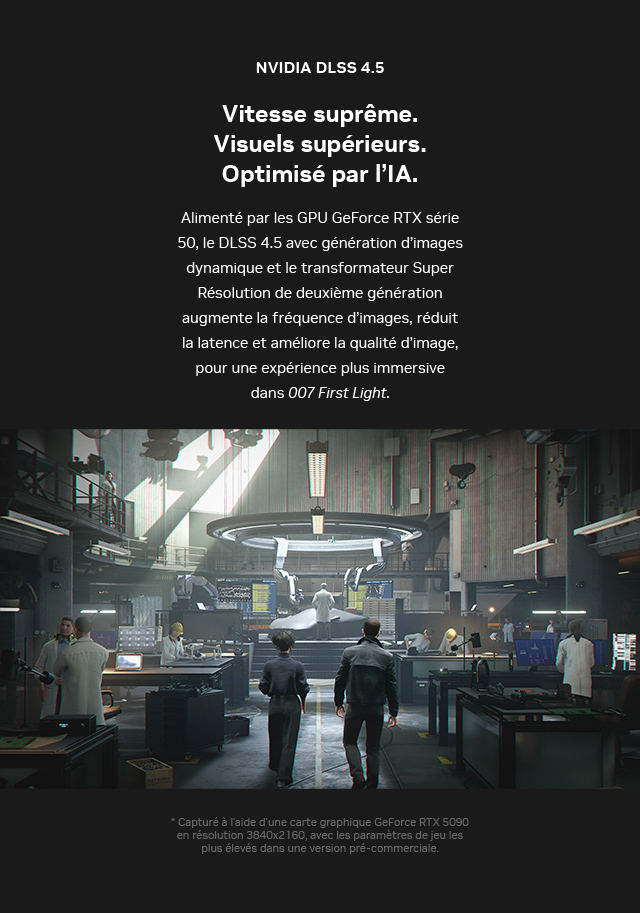 Vitesse suprême. Visuels supérieurs. Propulsé par l'IA. DLSS 4.5