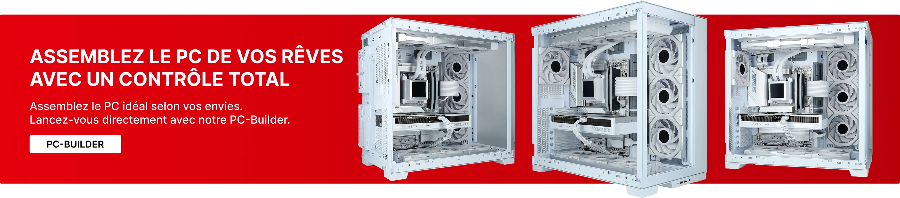 Bannière noire avec trois PC gaming haut de gamme ouverts avec cartes graphiques et watercooling visibles, avec le texte 'Construisez votre PC de rêve – Contrôle total' et 'Construire soi-même? Ou faire construire? – Plus d'infos